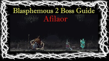 Blasphemous 2 - Afilaor Guide - Sword Only Strat