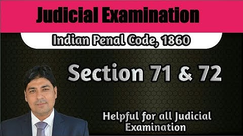 Section 71 & 72 of Indian Penal Code, 1860 |  Lecture Series on Judicial Examination | IPC Part 18.