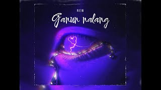 REN - GANUN NALANG (OFFICIAL LYRIC VIDEO)