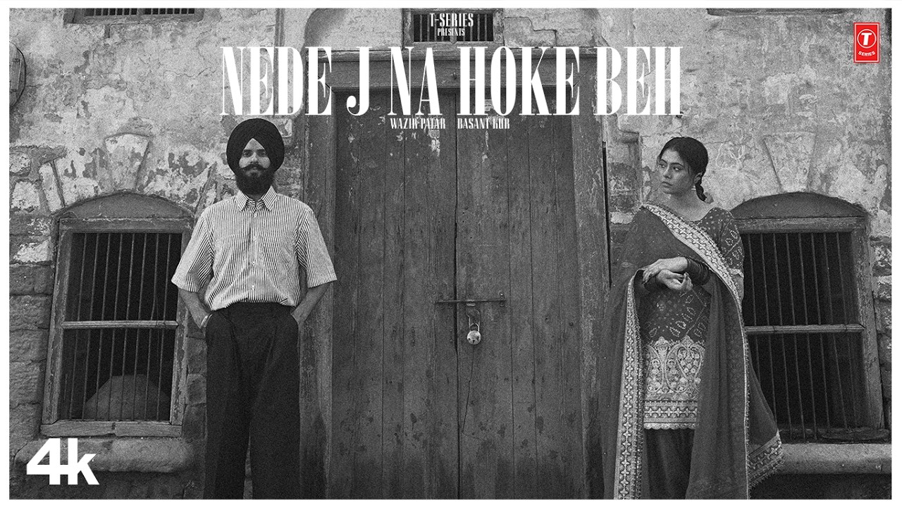 NEDE J NA HOKE Lyrics by Wazir Patar