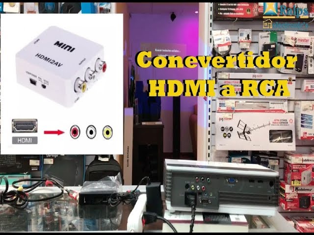 Convertidores de video RCA a HDMI - HDMI a RCA (Explicación, usos