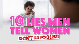 10 Lies Men tell Women - DON