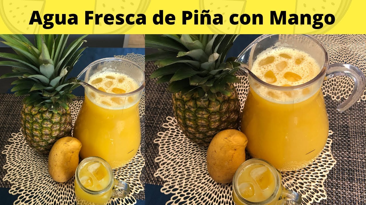 🍹Como Hacer Agua Fresca de Piña con Mango, Receta - YouTube