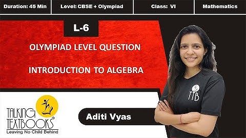 L-6 Olympiad Level Questions | Introductions to Algebra Class 6 | Aditi Vyas | TTB