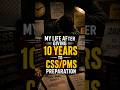 #My Life after 10 Years of CSS/ PMS Preparation