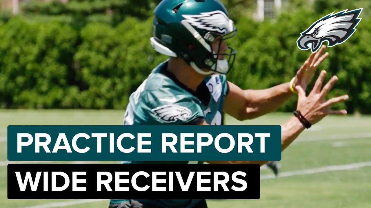 Which Wide Receivers Will Make the Final Roster? Eagles Practice