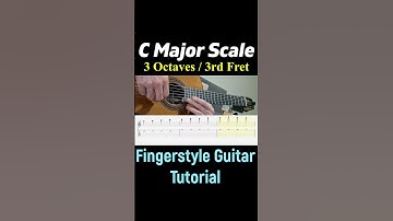 C Major Scale - 3 Octaves / 3rd Fret | Fingerstyle Guitar Tutorial + TABS & Sheet Music
