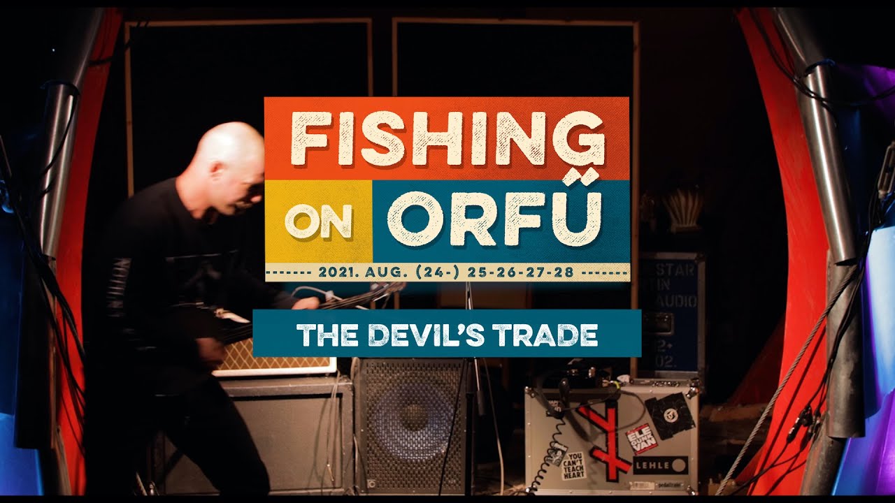 The Devil's Trade - Fishing on Orfű 2021 (Teljes koncert)
