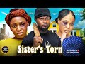 SISTERS TORN (CHINONSO ARUBAYI UCHE MONTANA MAURICE SAM) -  Nigerian Movies 2025 Latest Full Movies