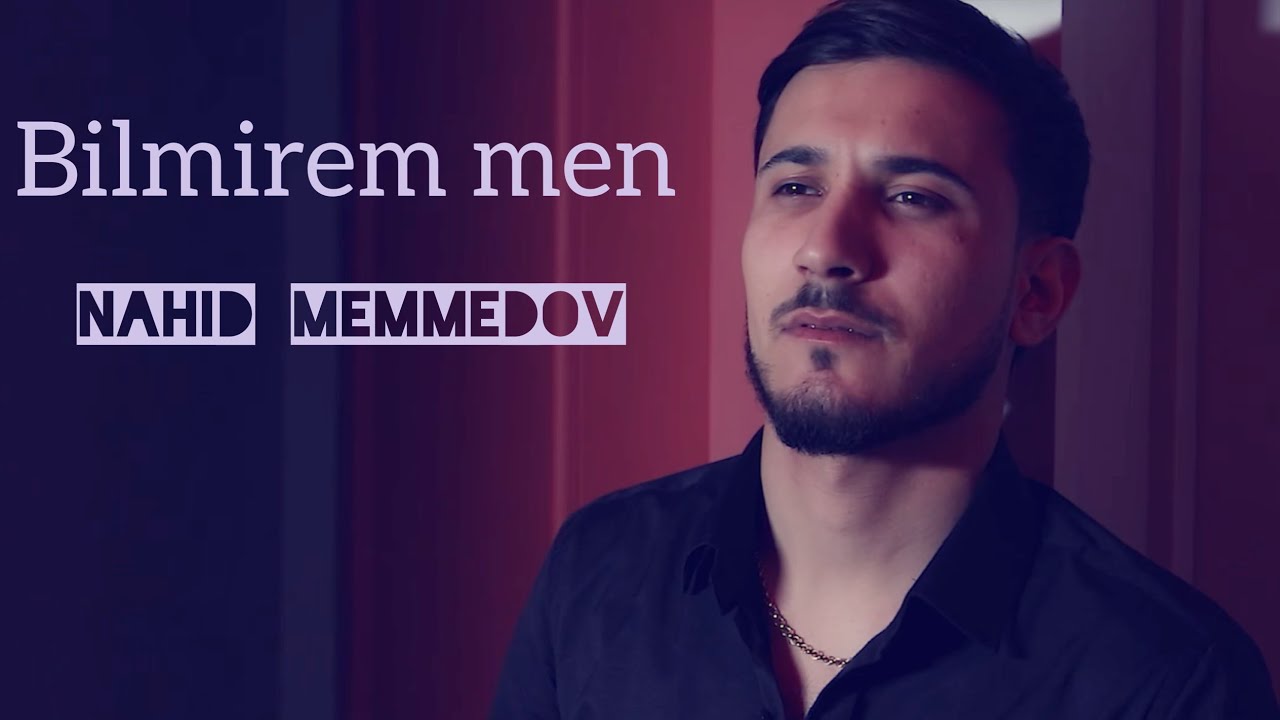 ⁣Nahid Memmedov - Bilmirem Men 2023 Official Klip