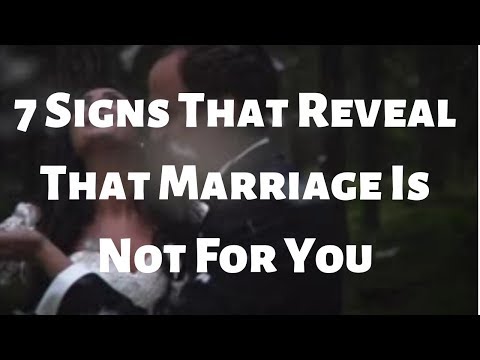 Video: 7 Signs Of A Woman Who Will Never Get Married
