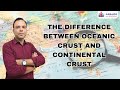 Continental Crust Versus Oceanic Crust: Key Differences And Characteristics