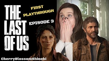THE LAST OF US EPISODE 3 [FIRST PLAYTHROUGH]