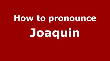 How to Pronounce Joaquin - PronounceNames.com