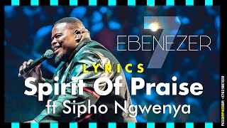 Spirit Of Praise 7 - Ebenezer Ft. Sipho Ngwenya LYRICS - Gospel Praise & Worship Song – pentatonicKC