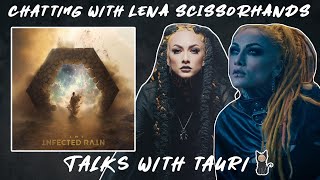 TALKS WITH TAURI | CHATTING WITH LENA SCISSORHANDS OF @INFECTEDRAIN