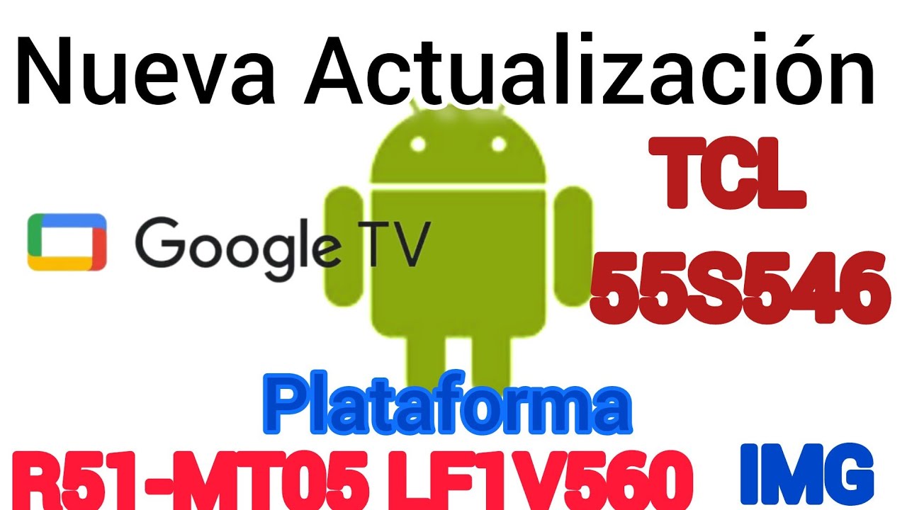 Nueva Actualización Plataforma R51-MT05 LF1V560 TCL 55S546 - YouTube