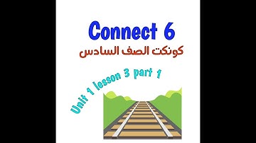Connect 6   Unit 1   Lesson 3 Part 1