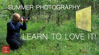 Learn to Love Summer Photography