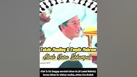 Takdir Muallaq dan Takdir Mubram (Abah Guru Sekumpul) #BerkatAbahGuruSekumpul