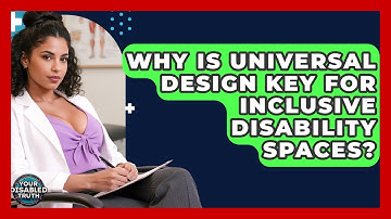 Why Is Universal Design Key For Inclusive Disability Spaces? - Your Disabled Truth