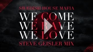 Swedish House Mafia - We Come We Rave We Love   Intro (Steve Geisler Mix)