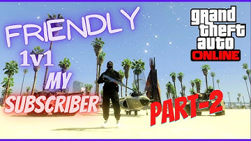 (PART -2)Friendly 1v1 Beach With My SUBSCRIBER/GTA 5 ONLINE