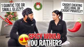 SPICY WOULD YOU RATHER PT. 2