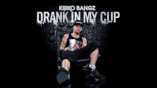 Kirko Bangz - Drank in my cup