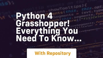 Python 4 grasshopper! everything you need to know