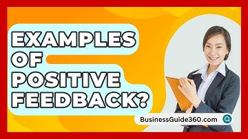 Examples Of Positive Feedback? - BusinessGuide360.com