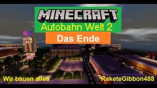 Das Ende Von Minecraft Autobahn Welt 2