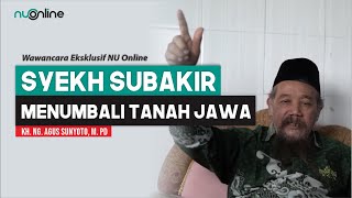 Kisah Syekh Subakir Menumbali Tanah Jawa - KH Agus Sunyoto I Sejarah Masuknya Islam ke Nusantara (1)