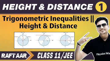 Height And Distance 01 | Trigonometric Inequalities | Class 11/JEE | RAFTAAR