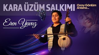 Eren Yavuz-KARA ÜZÜM SALKIMI (ÖZAY GÖNLÜM ANISINA) Resimi