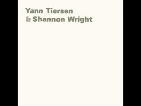 Yann Tiersen & Shannon Wright - Ways to Make You See