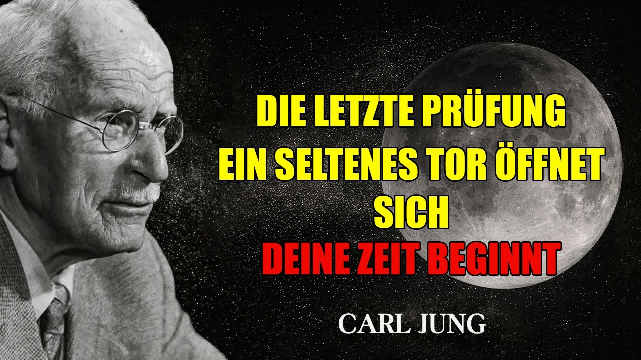 Die letzte Prüfung ist bestanden – jetzt öffnet sich ein seltenes Tor für dich — Carl Jung