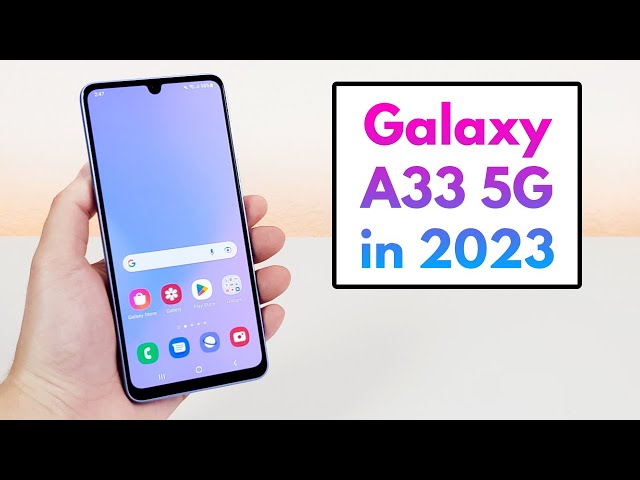 Samsung Galaxy A33 5G in 2023 - (Still Worth It?) 