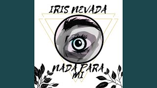 Video thumbnail of "Iris Nevada - Nada para mi"