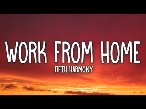 Fifth Harmony - Work from Home (Lyrics) ft. Ty Dolla $ign