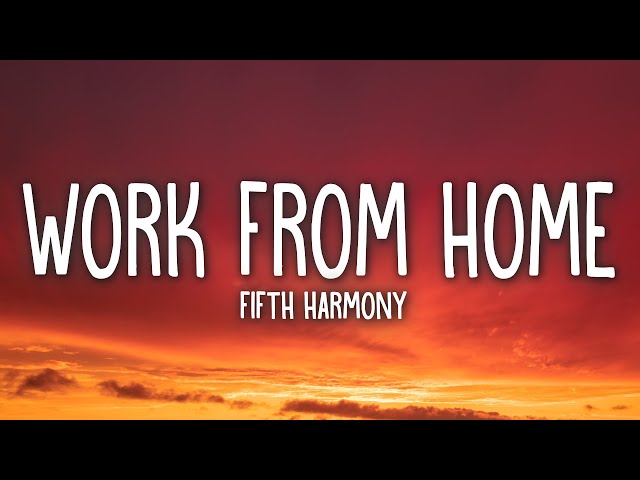 Fifth Harmony - Work from Home (Lyrics) ft. Ty Dolla $ign class=