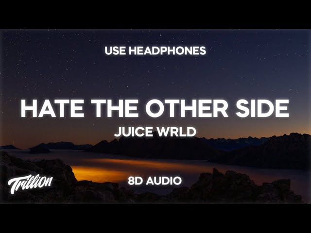 Juice WRLD - Hate The Other Side (8D AUDIO) ft. Marshmello, Polo G u0026 The Kid LAROI class=