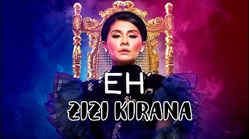 ZIZI KIRANA - EH (OFFICIAL LYRIC VIDEO) | Lirik