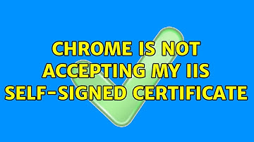 Chrome is not accepting my IIS self-signed certificate