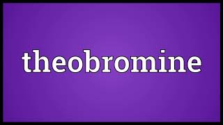 Theobromine Meaning Wordogram