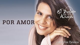 Video thumbnail of "Por Amor | CD El Poder de Tu Amor | Aline Barros"