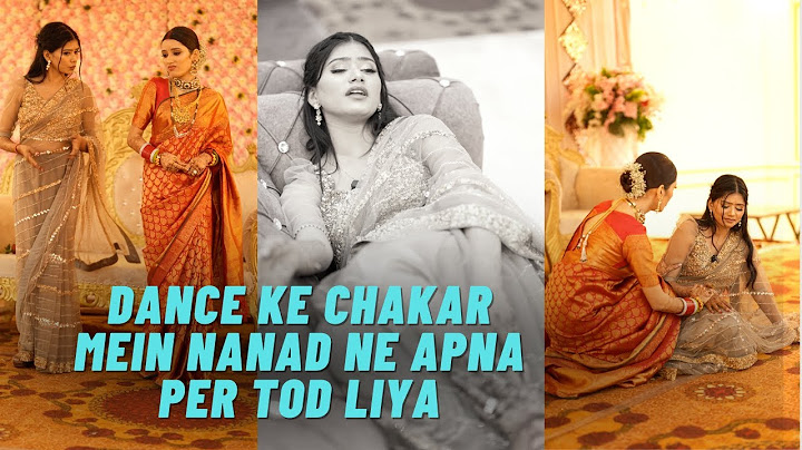 Dance Ke Chakar Mein Nanad Ne apna Per Tod liya