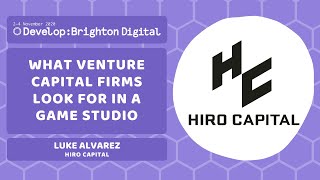 What Venture Capital Firms Look for in a Game Studio | Develop:Brighton Digital screenshot 2