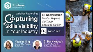Capturing Skills Visibility in Your Industry Webinar Series - E1: Construction