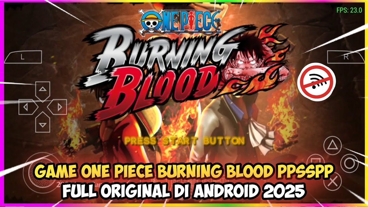 Game One Piece Burning Blood PPSSPP ANDROID Offline Ukuran Kecil Di Android Terbaru 2025
